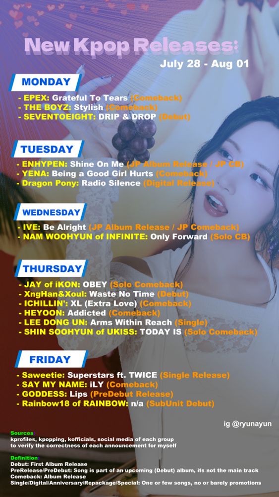 Mo 28
- EPEX: Grateful To Tears (CB)
- THE BOYZ: Stylish (CB)
- SEVENTOEIGHT: DRIP & DROP (Debut)

Tu 29
- ENHYPEN: Shine On Me (JP Album Release / JP CB)
- YENA: Being a Good Girl Hurts (CB)
- Dragon Pony: Radio Silence (Digital Single)

We 30
-  IVE: Be Alright (JP Album Release / JP CB)
-  NAM WOOHYUN [INFINITE]: Only Forward (Solo CB)

Th 31
- JAY [iKON]: OBEY (Solo CB)
- XngHan&Xoul: Waste No Time (Debut)
- ICHILLIN: XL (Extra Love) (CB)
- HEYOON: Addicted (CB)
- LEE DONG UN: Arms Within Reach (Single)
- SHIN SOOHYUN [UKISS]: TODAY IS (Solo CB)

Fr 01
- SAY MY NAME: iLY (CB)
- GODDESS: Lips (PreDebut Release)
- Rainbow18 [RAINBOW] (SubUnit Debut)