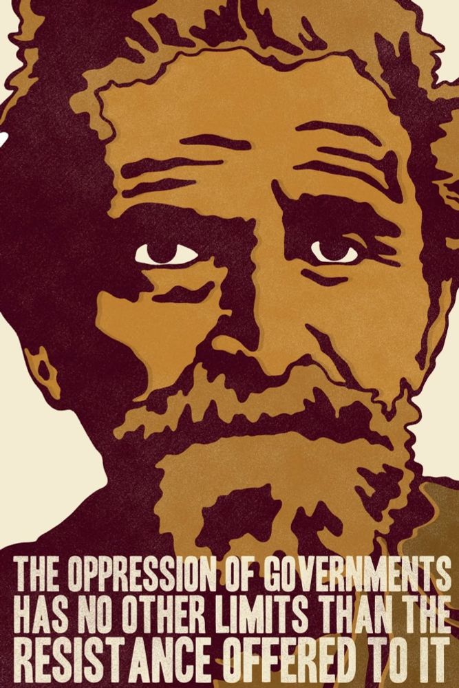 This is a political poster featuring a stylized, high-contrast portrait of a bearded man with an intense gaze, resembling an ancient philosopher or revolutionary figure. Below the image is a quote in bold text: "THE OPPRESSION OF GOVERNMENTS HAS NO OTHER LIMITS THAN THE RESISTANCE OFFERED TO IT." The poster advocates for citizen resistance as the essential check on the power and potential tyranny of the state.
