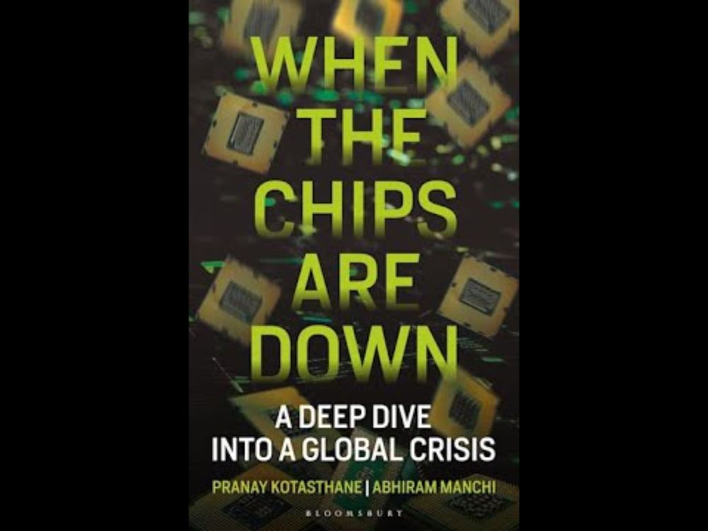 When the Chips Are Down: A Deep Dive into a Global Crisis, with Pranay Kotasthane & Abhiram Manchi