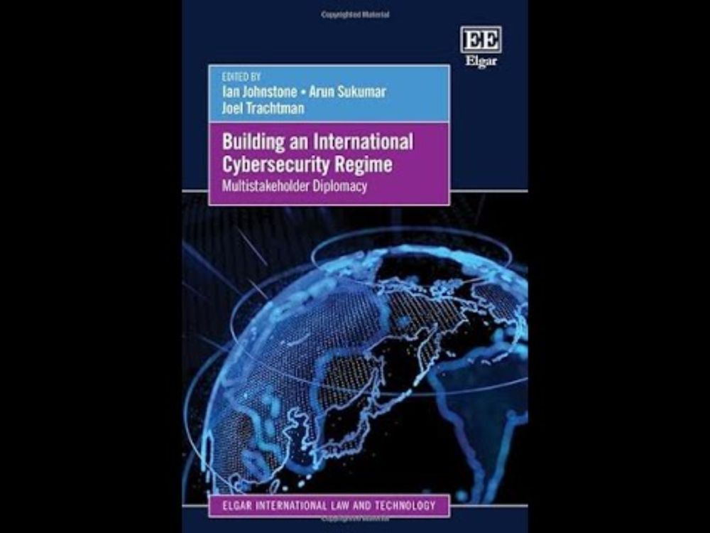 Building an International Cybersecurity Regime: Multistakeholder Diplomacy