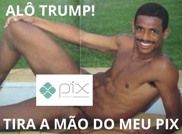 Foto do Vampeta modo vampetaço, com o logo do PIX no lugar do pix dele. Os dizeres na imagem "Alô Trump! Tira a mão do meu PIX"