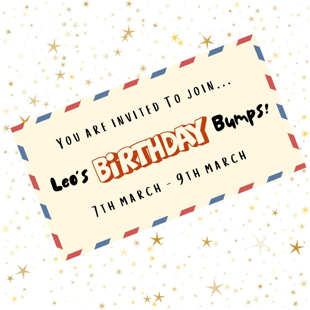 An invitation on a background of stars. On the invitation, the writing says "you are invited to join Leo's Birthday Bumps! 7th March - 9th March."