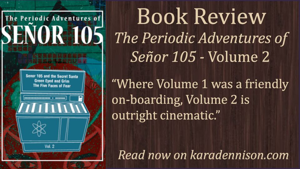 BOOK REVIEW: The Periodic Adventures of Señor 105 - Volume 2