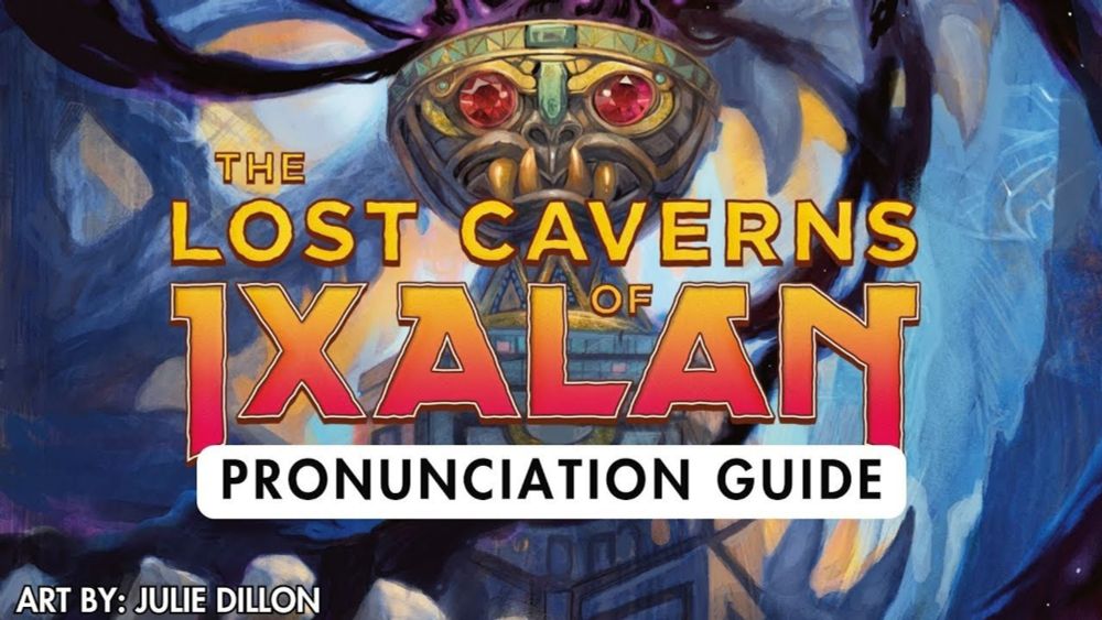 Lost Caverns of Ixalan Pronunciation Guide