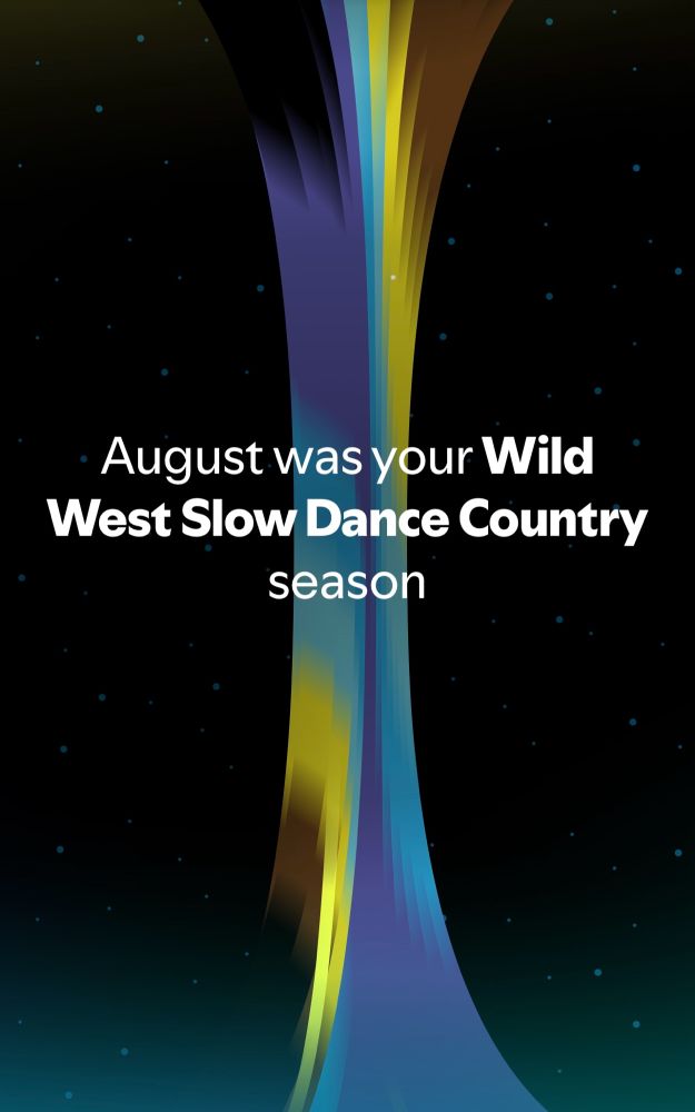 Screenshot of Spotify Wrapped that says “August was your Wild West Slow Dance Country season”