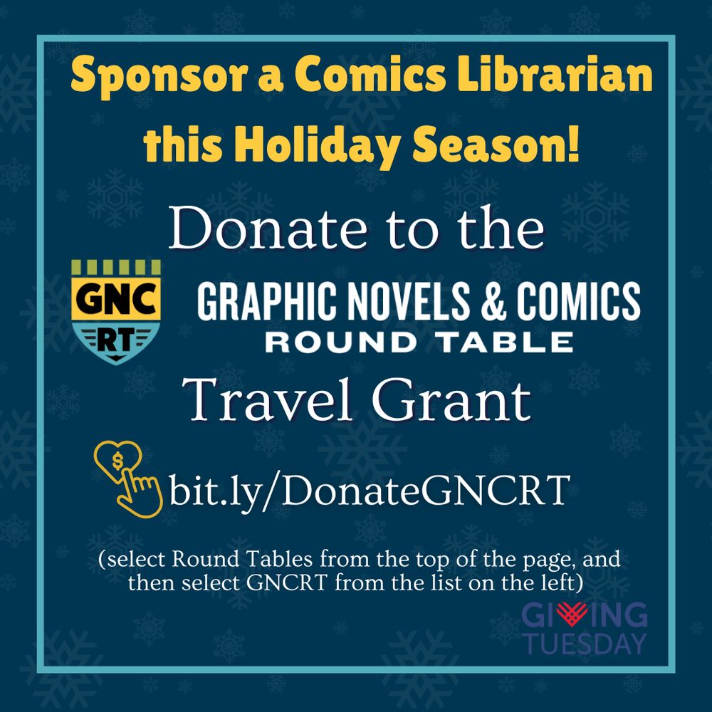 Sponsor a Comics Librarian this Holiday Season. Donate to the Graphic Novels and Comics Round Table Travel Grant. 