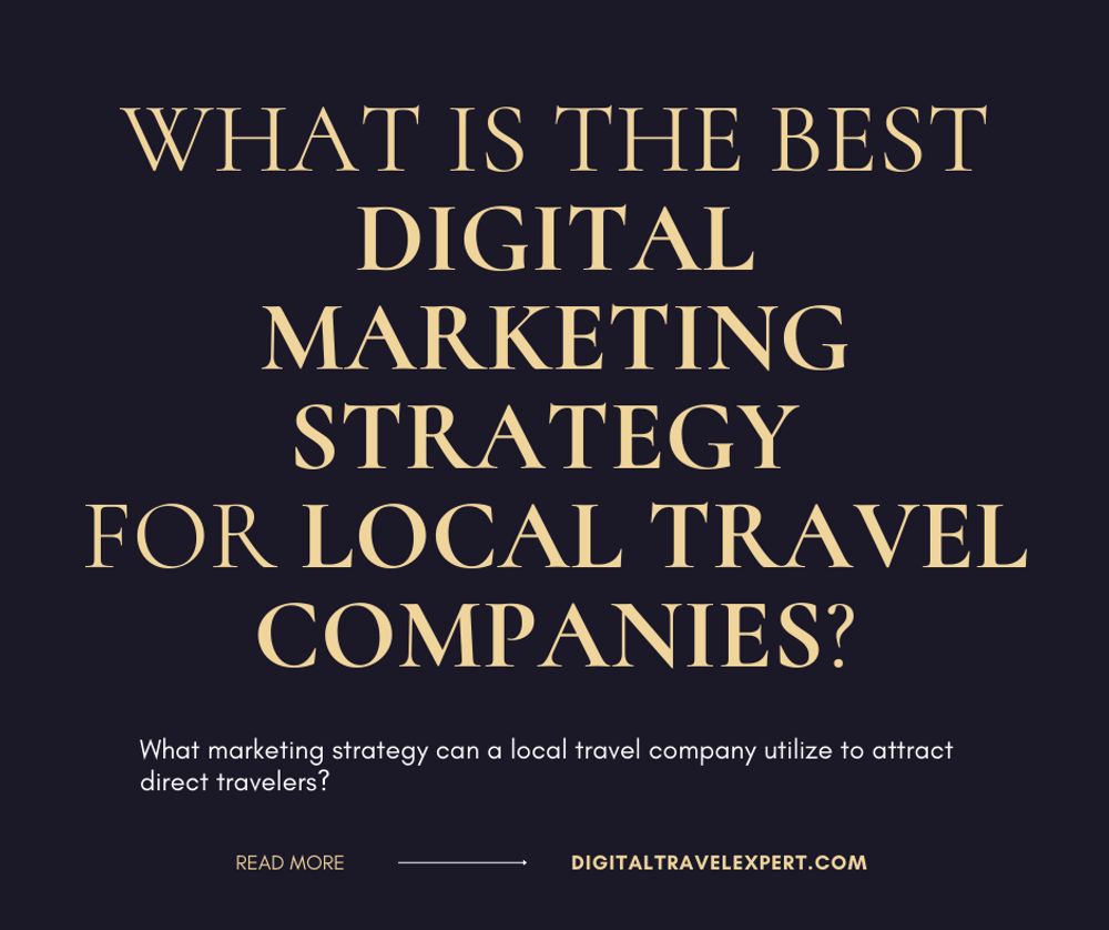 5 Best Digital Marketing Strategy Tips for Local Travel Companies