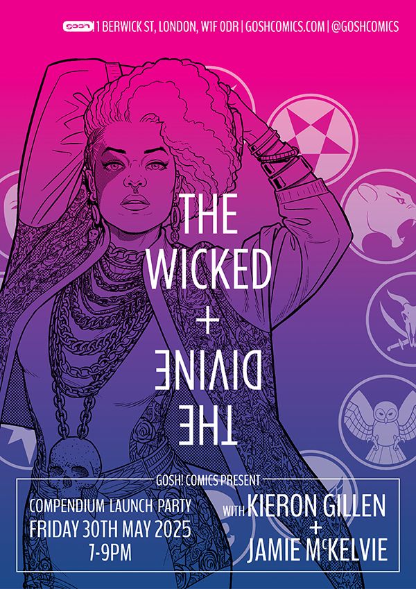 A flyer for our signing at Gosh comics in London on tonight. It features the cover of the Compendium (a drawing of Laura over a pink and blue gradient background), and gives details of the event. Friday 30th May, 7-9pm, kieron and me signing. 