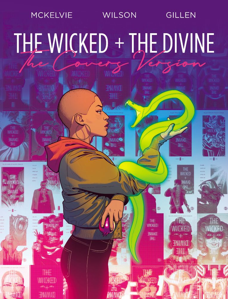 The cover for THE WICKED AND THE DIVINE: THE COVERS VERSION, featuring Laura Wilson holding a pomegranate and a glowing, magical snake, with a backdrop collage of the main covers from the series.