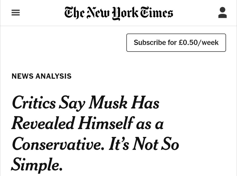 Screenshot of a 2022 headline from the fascism-enabling New York Times, which reads: Critics Say Musk Has Revealed Himself as a Conservative. It's Not So Simple.