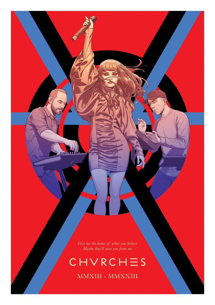 A poster to celebrate the 10th anniversay of Chvrches' debut album, drawn by me. Utilising red, blue and black design elements from the album cover in the background, with band members Iain, Lauren and Martin as they are now in the foreground. Iain and Martin are playing keyboard and midi controller, and Lauren is holding her microphone aloft, hair and dress sleeve flowing with the movement. They are coloured with a gradient that runs from warm yellow and peach at the top down to purples at the bottom, just like the original poster.

At the bottom of the poster is a lyric quote:

"Give me the bones of what you believe
Maybe they'll save you from me"

followed by:

CHVRCHES MMXIII-MMXXIII