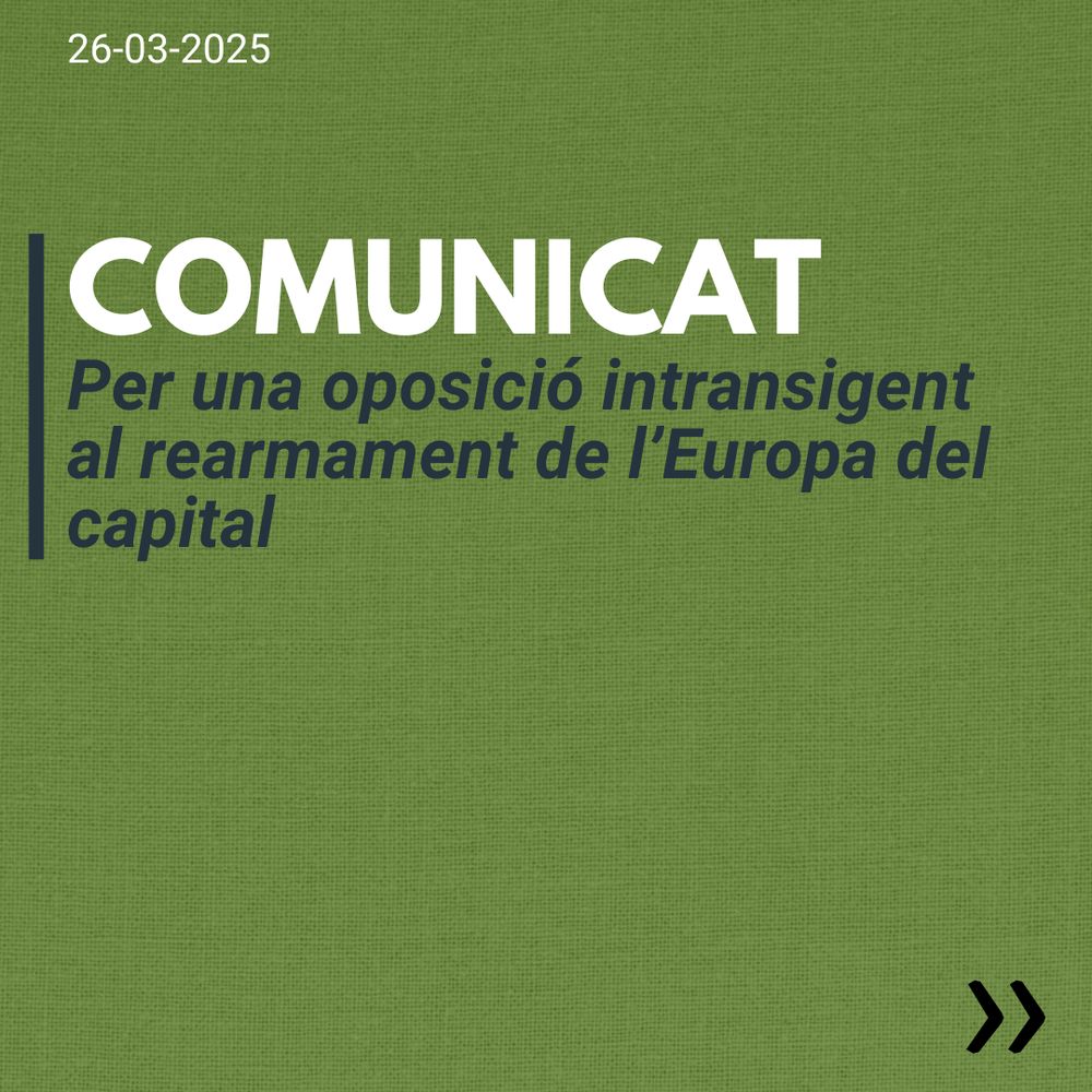 COMUNICAT
Per una oposició intransigent al rearmament de l’Europa del capital