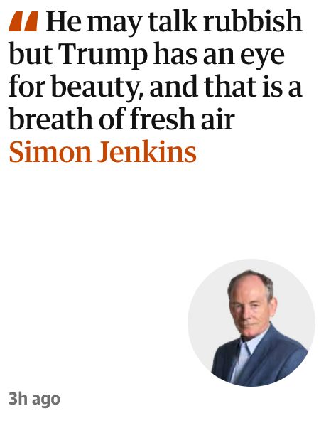 Screenshot of a headline promoting an article by the opinions-for-hire writer Simon Jenkins. Ludicrously it reads: 

He may talk rubbish but Trump has an eye for beauty, and that is a breath of fresh air