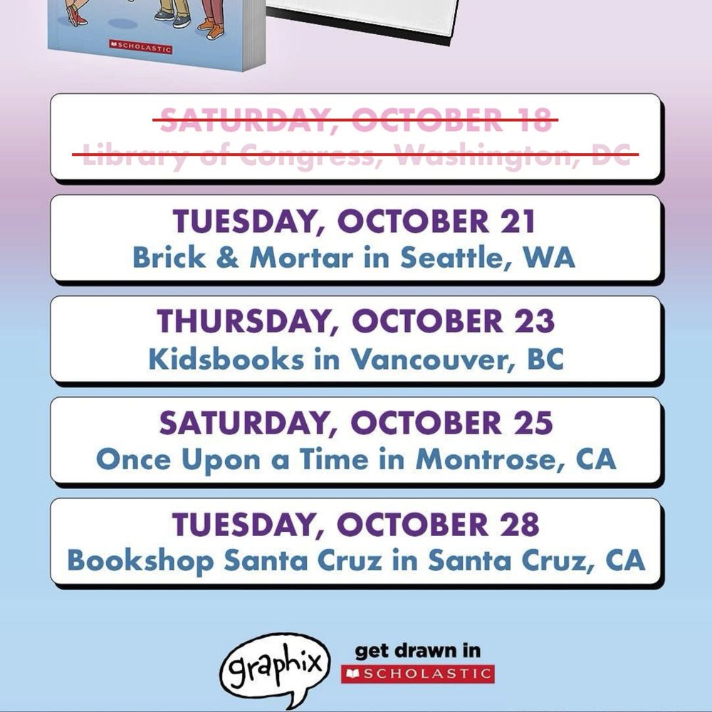 Dates listed for The Cartoonists Club Tour with Saturday's talk at the Library of Congress crossed out.

Still on the schedule:

TUESDAY, OCTOBER 21
Brick & Mortar in Seattle, WA 

THURSDAY, OCTOBER 23
Kidsbooks in Vancouver, BC

SATURDAY, OCTOBER 25
Once Upon a Time in Montrose, CA

TUESDAY, OCTOBER 28
Bookshop Santa Cruz in Santa Cruz, CA