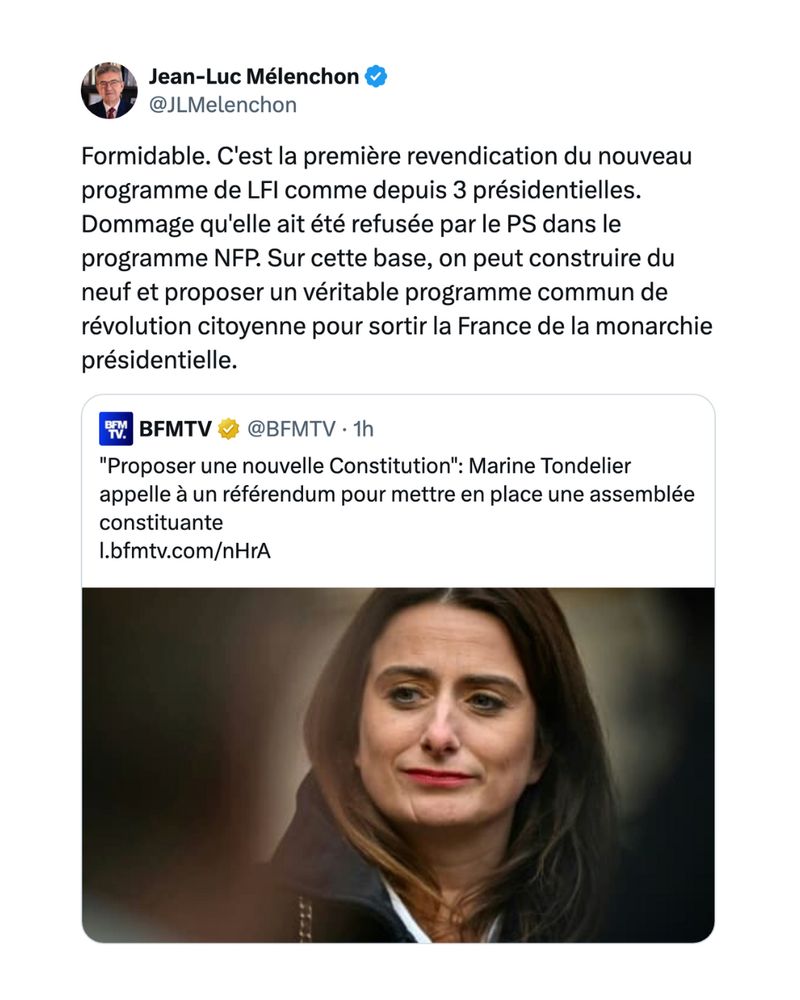 BFMTV : "Proposer une nouvelle Constitution": Marine Tondelier appelle à un référendum pour mettre en place une assemblée constituante

Texte : Formidable. C'est la première revendication du nouveau programme de LFI comme depuis 3 présidentielles. Dommage qu'elle ait été refusée par le PS dans le programme NFP. Sur cette base, on peut construire du neuf et proposer un véritable programme commun de révolution citoyenne pour sortir la France de la monarchie présidentielle.
