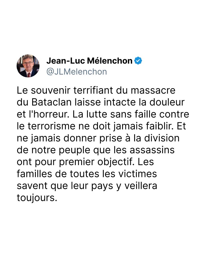 Le souvenir terrifiant du massacre du Bataclan laisse intacte la douleur et l'horreur. La lutte sans faille contre le terrorisme ne doit jamais faiblir. Et ne jamais donner prise à la division de notre peuple que les assassins ont pour premier objectif. Les familles de toutes les victimes savent que leur pays y veillera toujours.