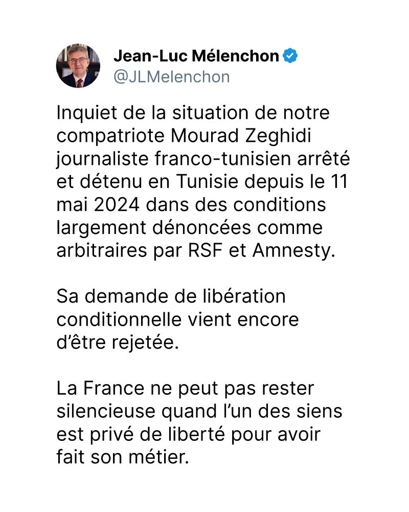 Inquiet de la situation de notre compatriote Mourad Zeghidi journaliste franco-tunisien arrêté et détenu en Tunisie depuis le 11 mai 2024 dans des conditions largement dénoncées comme arbitraires par RSF et Amnesty.

Sa demande de libération conditionnelle vient encore d’être rejetée.

La France ne peut pas rester silencieuse quand l’un des siens est privé de liberté pour avoir fait son métier.