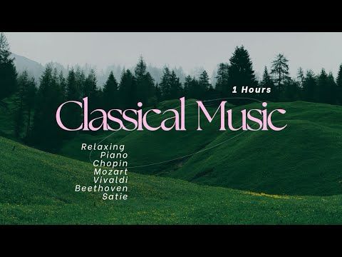 1 Hour of Timeless Classics: Mozart, Beethoven, Chopin & More!