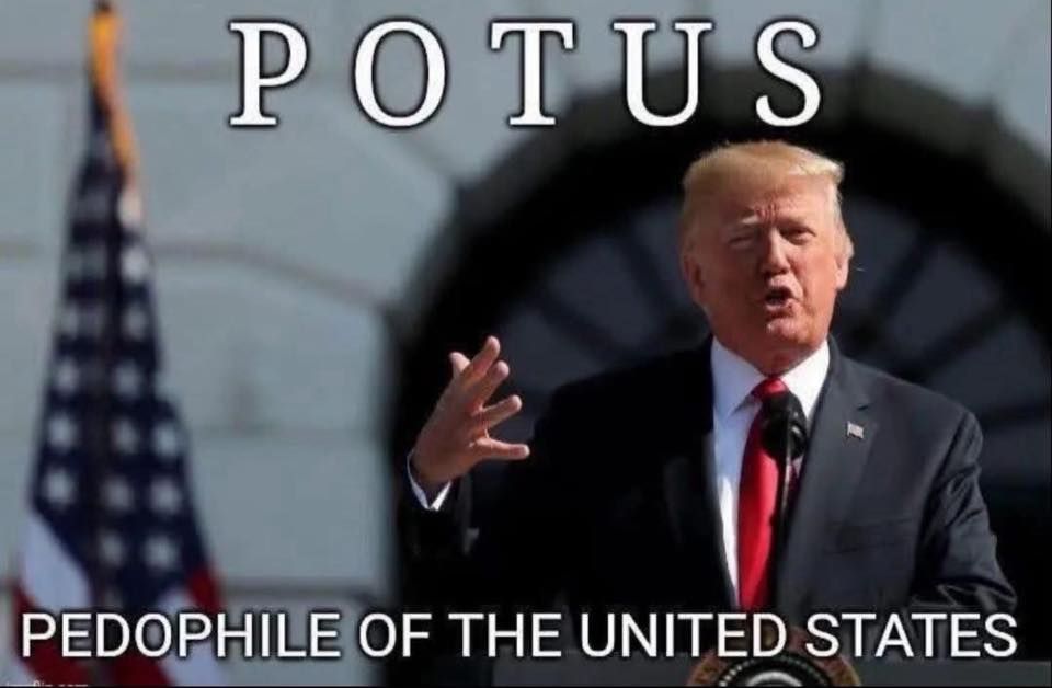 Image showing an American peadophile with sign POTUS – Paedophile of the United States, image closely resembles the biggest paedophile in the history of the United States – a care home runaway who thinks he is running the world.