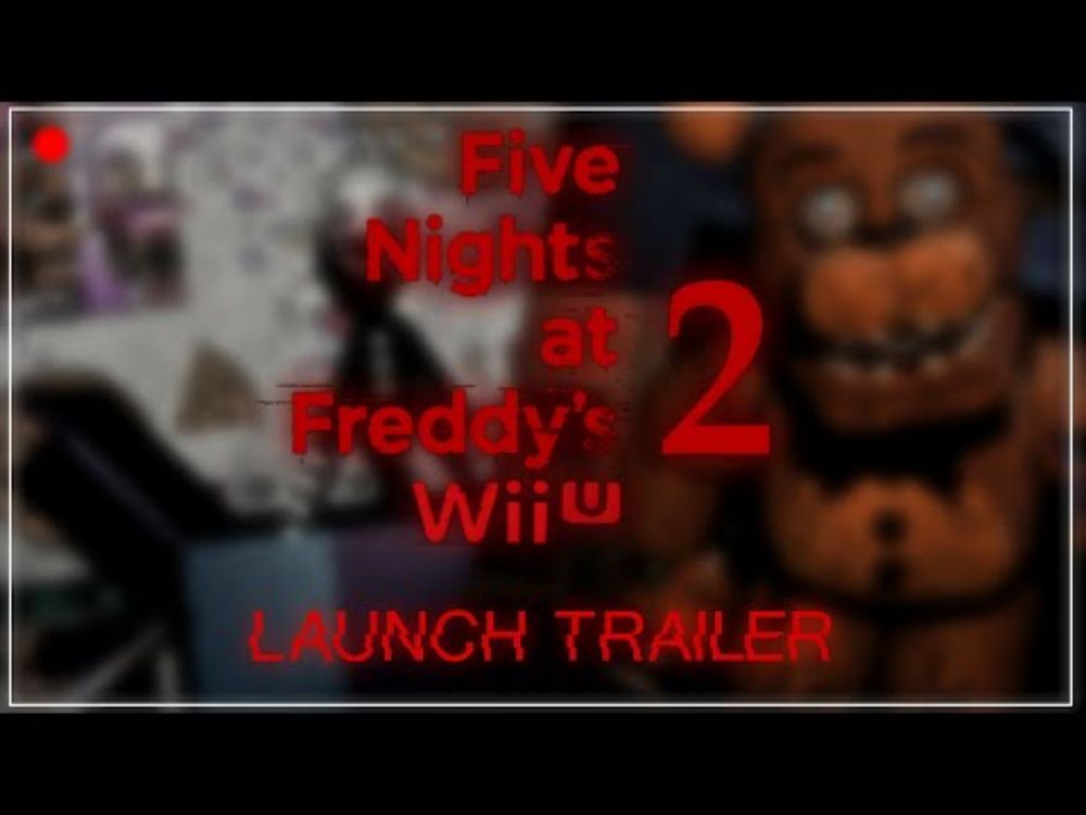FNaF 2: Wii U Edition | Launch Trailer
