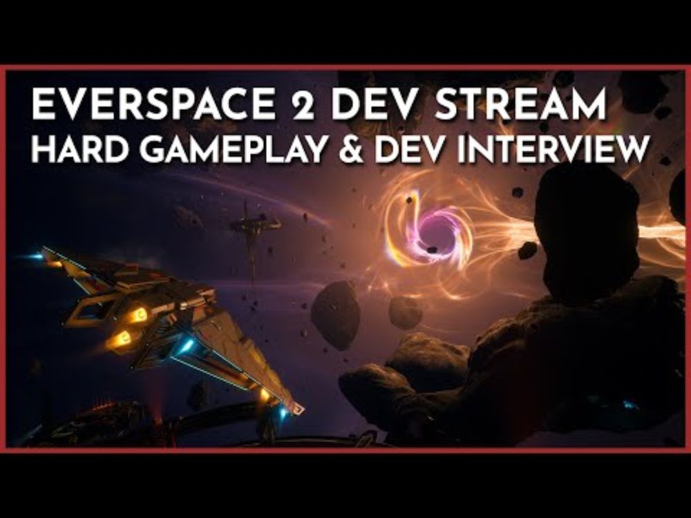 EVERSPACE 2:  Dev Livestream - Hard Gameplay & Dev Interview