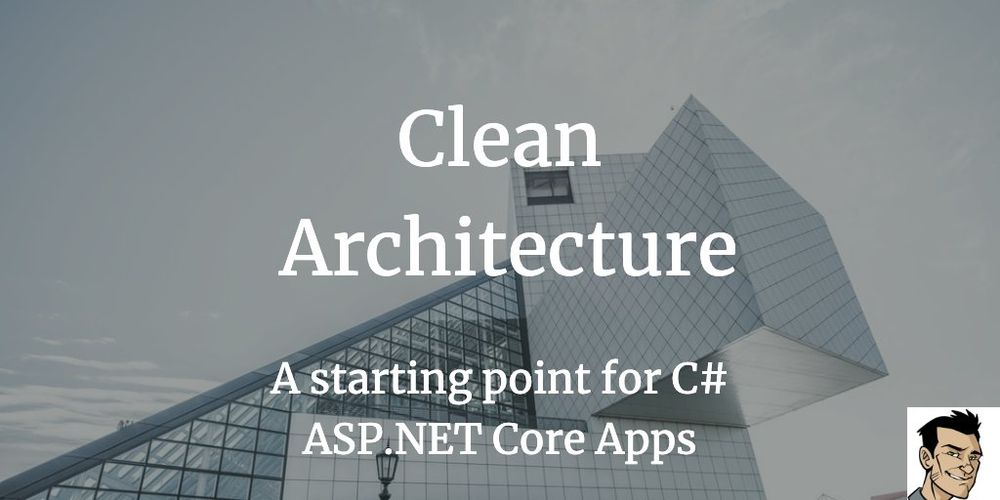 GitHub - ardalis/CleanArchitecture: Clean Architecture Solution Template: A starting point for Clean Architecture with ASP.NET Core