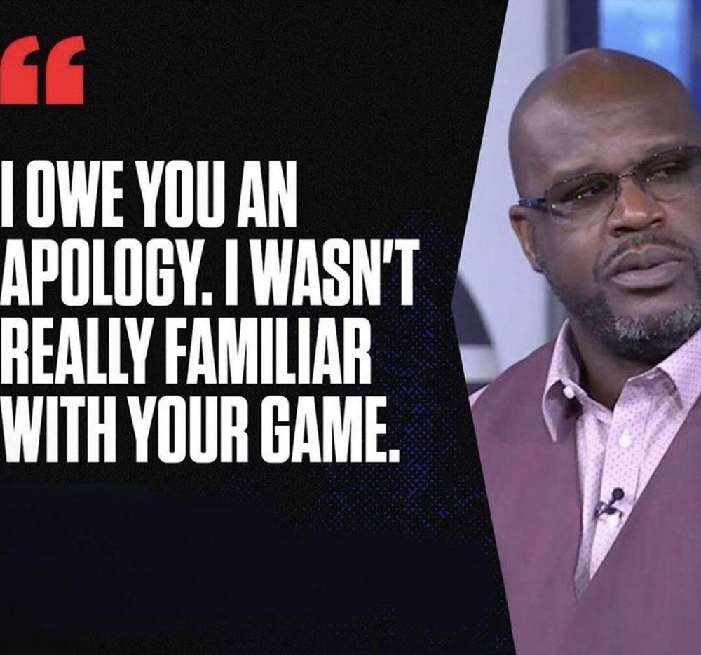 shaq apologizes “i owe you an apology. i wasn’t really familiar with your game.”