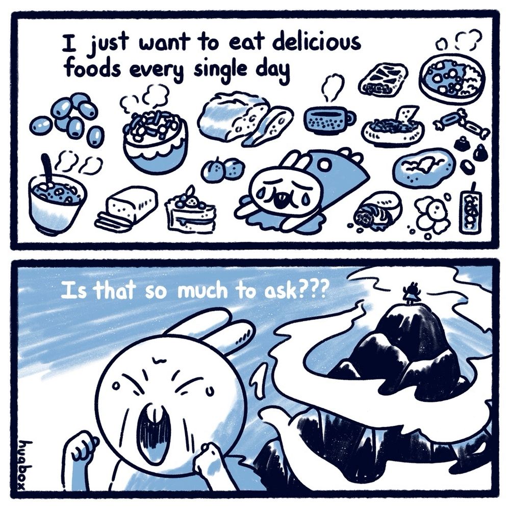 I just want to eat delicious foods every single day
Is that so much to ask???