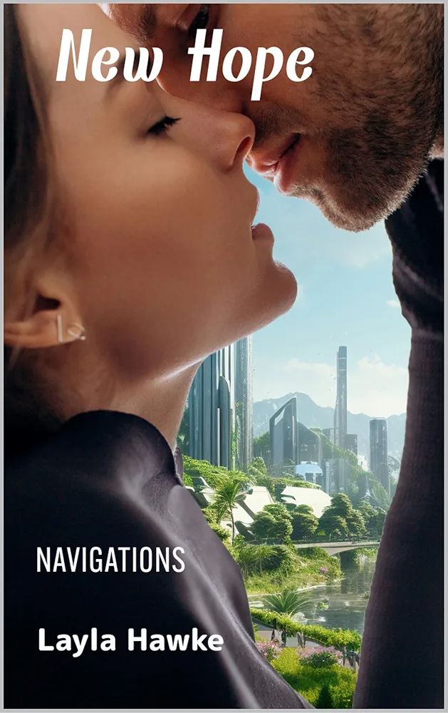 Cover of New Hope, a novel in the dystopian series, Navigations,  by Layla Hawke. 