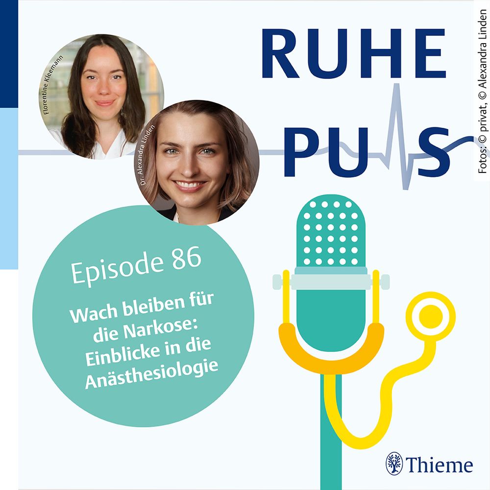 Quadratische Podcast-Grafik zur Episode 86 des Podcasts „Ruhepuls“ von Thieme. Rechts oben steht der Titel „RUHEPULS“, das „L“ wird als Herzschlaglinie visualisiert. Darunter ein großes, stilisiertes Mikrofon mit gelbem Stethoskop. Links im Bild ein türkisfarbener Kreis mit dem Text: „Episode 86 – Wach bleiben für die Narkose: Einblicke in die Anästhesiologie“. Darüber befinden sich zwei Porträtfotos: links Florentine Klemmann, rechts Dr. Alexandra Linden. Ganz unten rechts das Logo des Thieme Verlags. Rechts am Rand: Fotocredit „Fotos: © privat, © Alexandra Linden“.