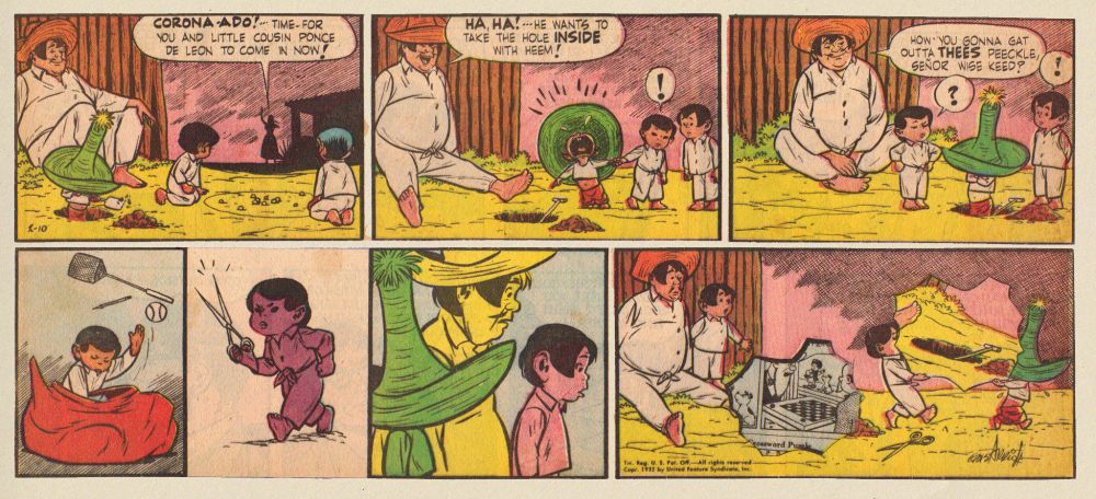 In brief, Gordo's wily nemesis Coronado helps his cousin, Ponce De Leon, preserve a freshly-dug hole by cutting out the section of the strip in which the hole appears and carrying it off.