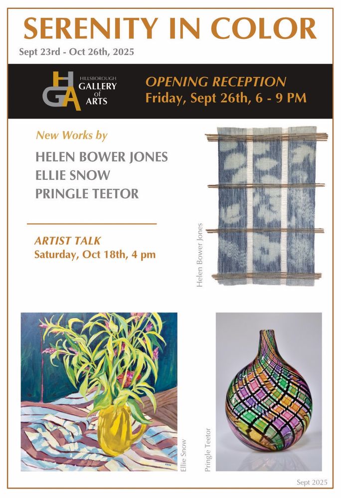 Serenty in Color - featured artist show at the Hillsborough gallery of Arts for 2025.  Weavings and fiber by Helen Bower Jones, Paintinga by Ellie Snow, and blown glass by Pringle Teetor.