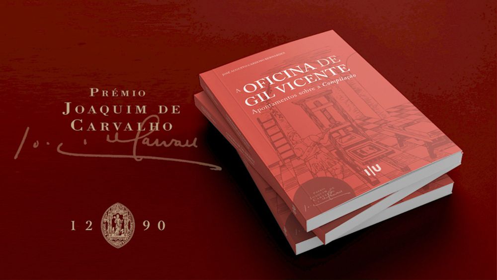 Prémio Joaquim de Carvalho atribuído à obra “A Oficina de Gil Vicente” de José Augusto Cardoso Bernardes