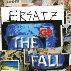 The Fall - Ersatz GB (2011) album cover