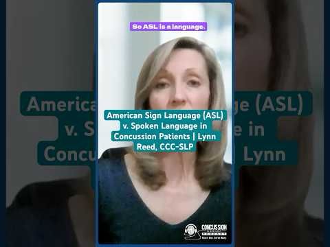 🧠 Concussion: American Sign Language (ASL) v. Spoken Language in Patients | Lynn Reed, CCC-SLP