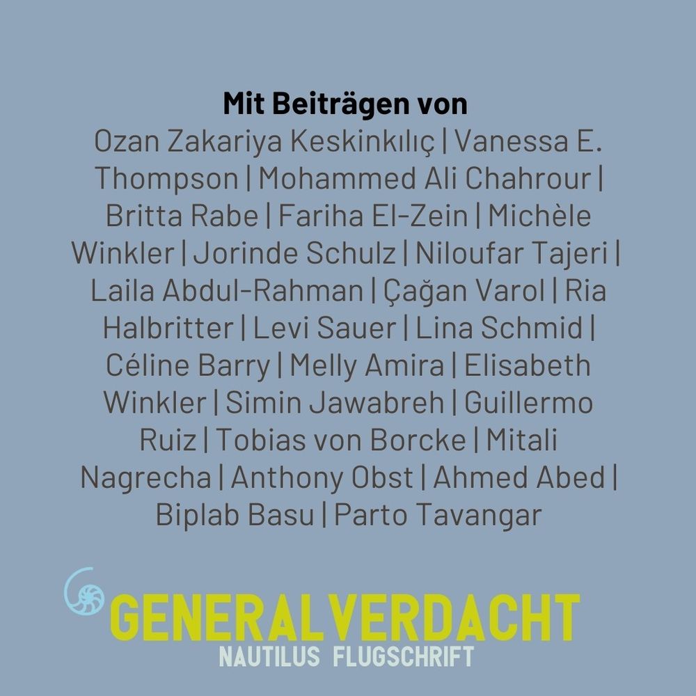 das sharepuc listet unsere
großartigen autor*innen und beitragenden:

Ozan Zakariya Keskinkılıç, Vanessa E. Thompson, Mohammed Ali Chahrour,Britta Rabe, Fariha El-Zein, Michèle Winkler, Jorinde Schulz,
Niloufar Tajeri, Laila
Abdul-Rahman, Çağan Varol, Ria Halbritter, Levi Sauer, Lina Schmid,Céline Barry, Melly Amira, Elisabeth Winkler, Simin Jawabreh, 
Guillermo Ruiz, Tobias von Borcke, Mitali Nagrecha, Anthony Obst, Ahmed Abed, Biplab Basu, Parto Tavangar