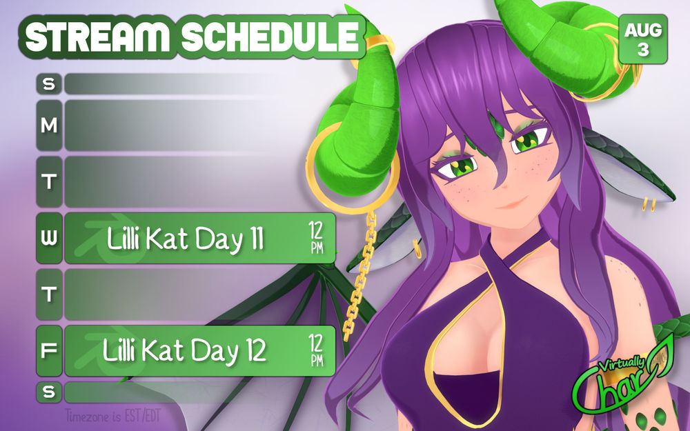 Char's Twitch Stream Schedule:
Aug 3
Wednesday, Lilli Kat Day 11 12pm
Friday, Lilli Kat Day 12 12pm
All times in EST/EDT

All spots on the calendar with active days have the blender logo on them, indicating they are art streams involving working in Blender3d
