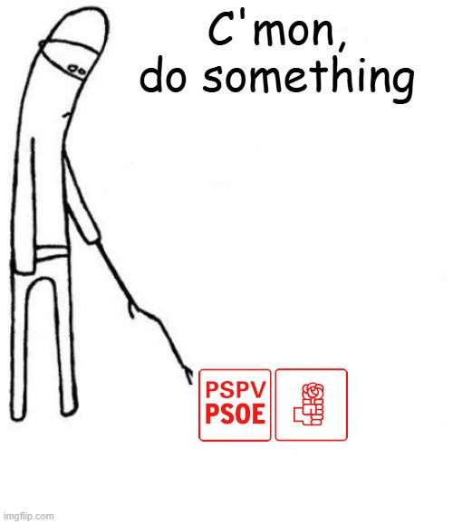 Meme de C'mon, do something con el logo del PSPV-PSOE