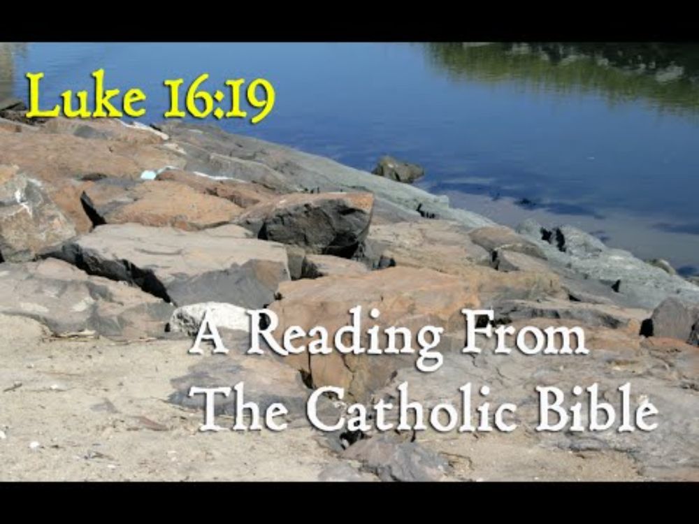 Luke 16:19 - A Reading From The Catholic Bible