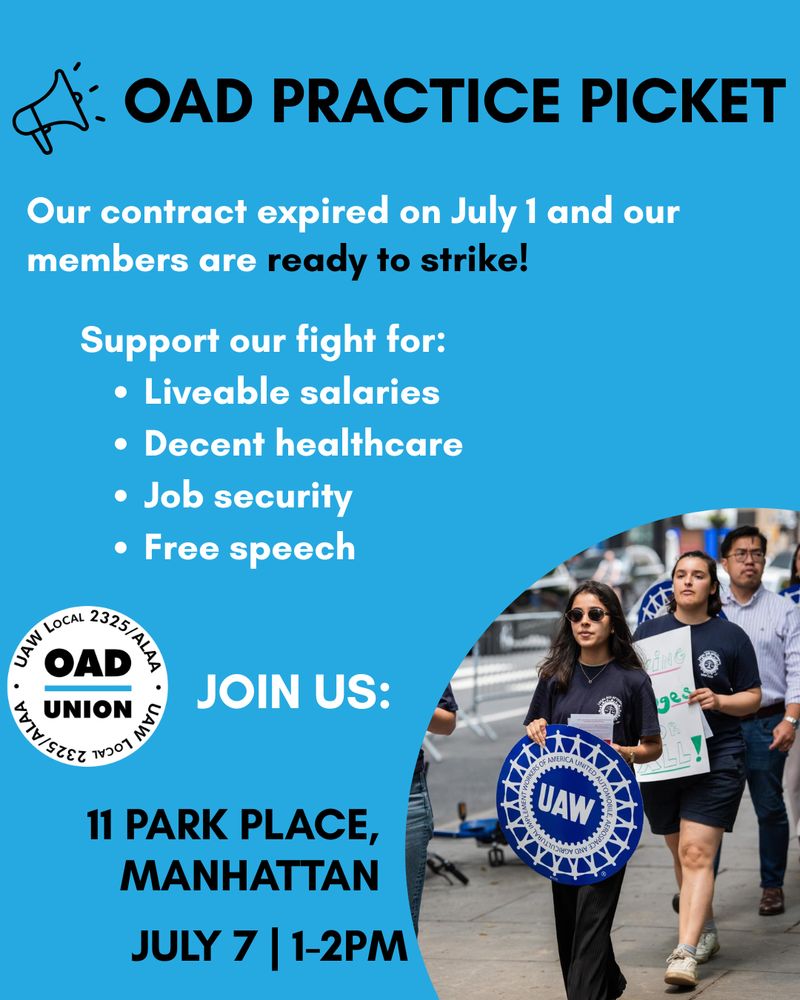 OAD Practice Picket
Our contract expired on July 1 and our members are ready to strike!
Support our fight for liveable salaries, decent healthcare, job security, free speech
JOIN US: 11 Park Place, Manhattan, July 7, 1-2pm