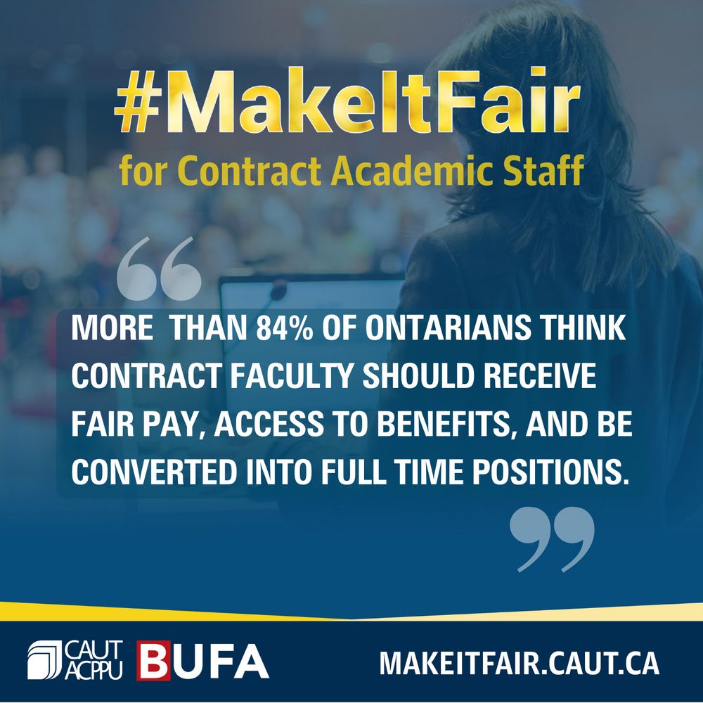#MAKEITFAIR for Contract Academic Staff
More than 84% of Ontarians think Contract Faculty should receive fair pay, access to benefits, and be converted into full time positions.