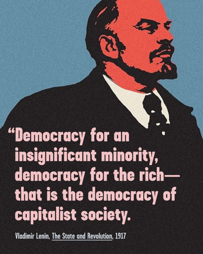 Poster of Lenin reading "Democracy for an insignificant minority, democracy for the rich—that is the democracy of capitalist society. —Vladimir Lenin, The State and Revolution, 1917"