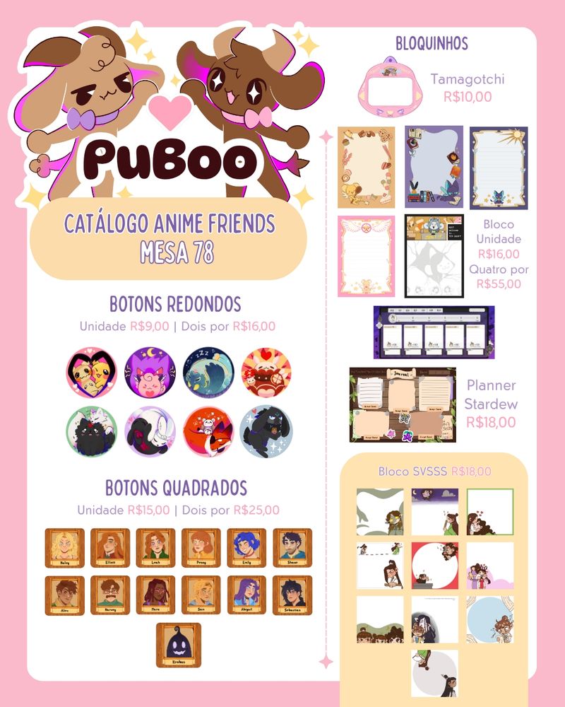 Primeira página de nosso catálogo para o Anime Friends. Nessa parte estão à mostra nossos bottons redondos (pokémon, genshin e mxtx), nossos bottons quadrados (stardew valley), e nossos blocos de anotações (tamagotchi, sakura, undertale, honkai, stardew valley e svsss)