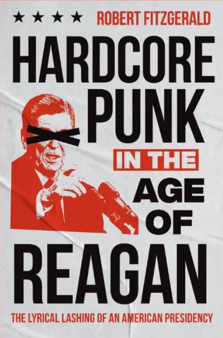 Cover for book "Hardcore Punk in the Age of Reagan"