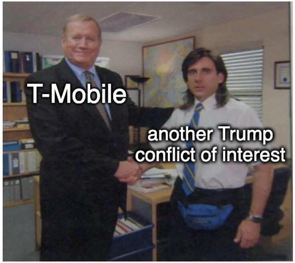 Meme of Young Michael Scott shaking Ed Truck's hand with text overlaid Young Michael Scott labeled "another Trump conflict of interest" and Ed Truck labeled "T-Mobile"
