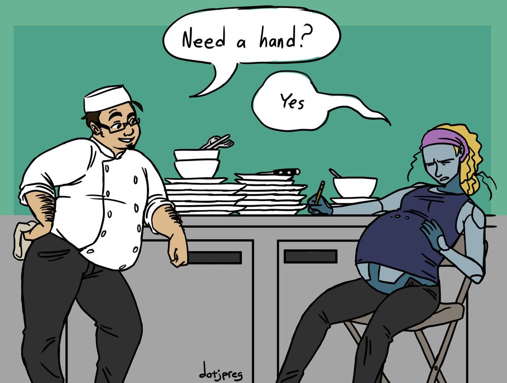 A human man leaning against a metal countertop that has fridge doors on the front, next to an android sitting in a metal folding chair. Several stacks of dishes and utensils sit on the countertop. The human is wearing a chef's coat, looking amused at the android, asking, "Need a hand?" The android is wearing a tank top covered in crumbs that is being pulled up by the size of her large, round belly. She replies, in a squiggly speech bubble, "yes."