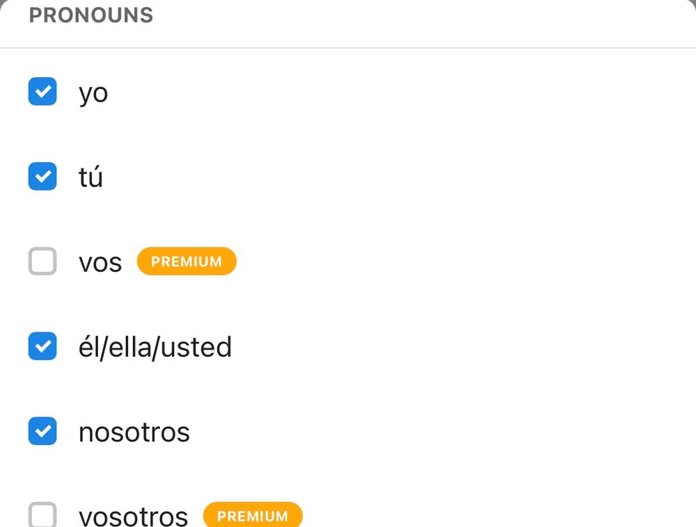A list of the different pronouns in Spanish (ellos/ellas/ustedes is there I promise it’s just not in the screenshot) with check marks. “Vos” and “vosotros” are marked as PREMIUM