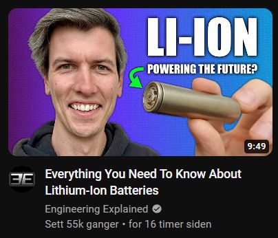 Screenshot of a video on youtube
the thumbnail reads "li-ion" in bold letters, and "powering the future" is smaller leters
a man is smiling and holding a lithium ion battery cell

the title reads "everything you need to know about lithium-ion batteries"
the channel name is "engineering explained"