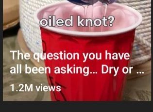 Cropped screencap of a YouTube short, with the phrase "Oiled Knot" in the thumbnail
The title reads "The question you have all been asking... Dry or..." Before getting cut off
It has 1.2 Million Views