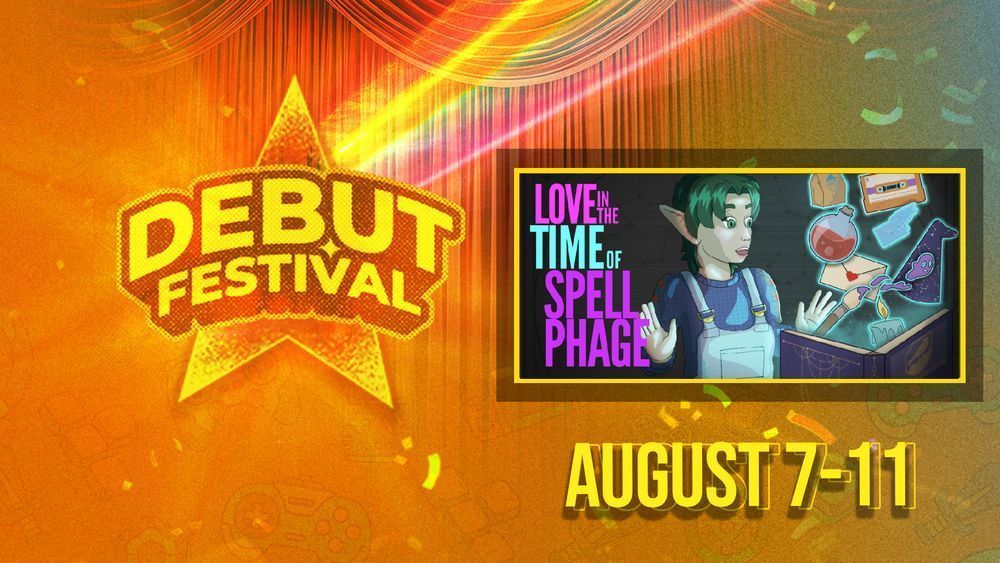 A large banner that reads "DEBUT FESTIVAL" over a start. Next to it is a window with the capsule image for Love in the Time of Spellphage. Beneath that it says AUGUST 7-11.